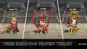 Three Kingdoms Tempest Tier List