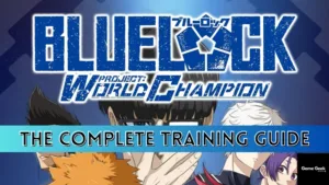 Blue Lock Project World Champion Training Guide