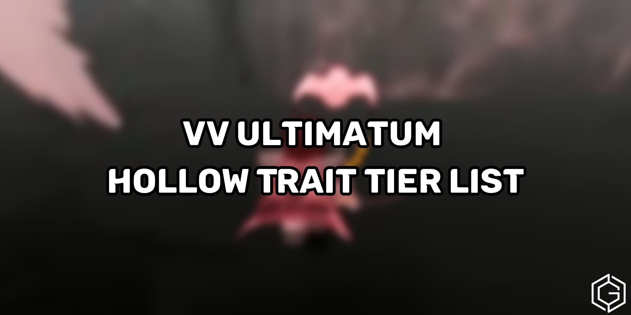 VV Ultimatum Hollow Trait Tier List June 2026 vv-ultimatum-hollow-trait-tier-list-june-2026