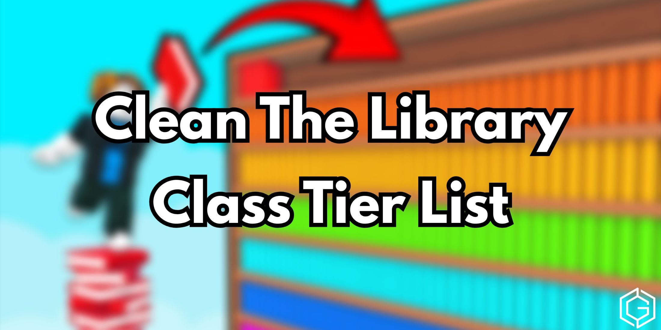 Clean The Library Class Tier List (July 2026)